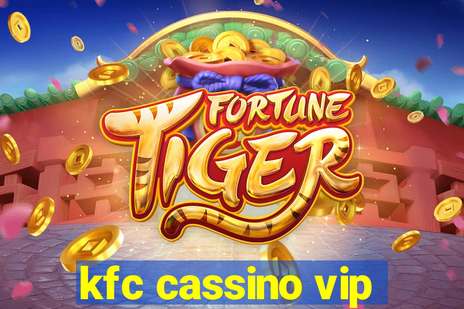 kfc cassino vip